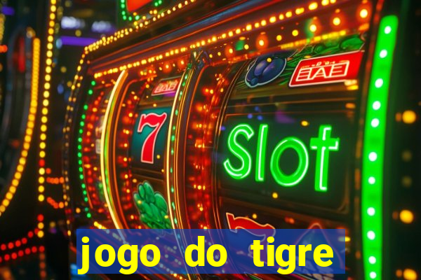 jogo do tigre ganha dinheiro mesmo